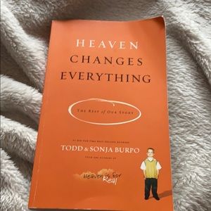 Heaven Changes Everything By Todd& Sonja Burpo